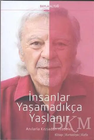 İnsanlar Yaşamadıkça Yaşlanır - Anı Mektup ve Günlük Kitapları | Avrupa Kitabevi