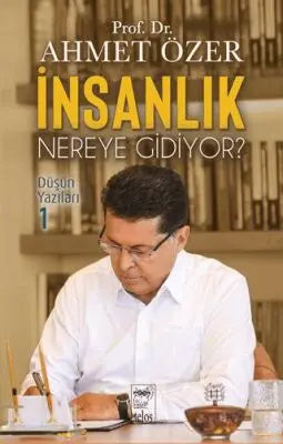 İnsanlık Nereye Gidiyor? Düşün Yazıları - Denemeler | Avrupa Kitabevi