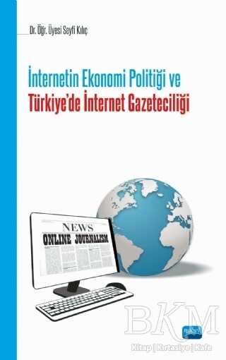 İnternetin Ekonomi Politiği ve Türkie`de İnternet Gazeteciliği
