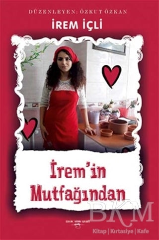 İrem`in Mutfağından - Türk Mutfağı Kitapları | Avrupa Kitabevi