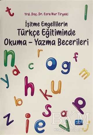 İşitme Engellilerin Türkçe Eğitiminde Okuma-Yazma Becerileri -  | Avrupa Kitabevi