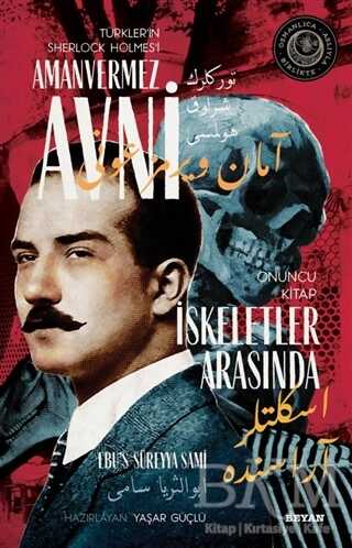 İskeletler Arasında - Türkler`in Sherlock Holmes`i Amanvermez Avni Onuncu Kitap - Roman | Avrupa Kitabevi
