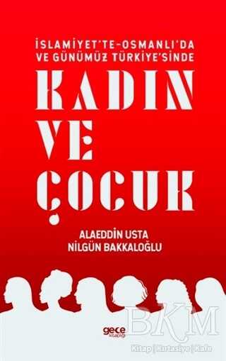 İslamiyet`te-Osmanlı`da ve Günümüz Türkiye`sinde Kadın ve Çocuk - Sosyoloji ile Alakalı Aile ve Çocuk Kitapları | Avrupa Kitabevi