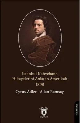 İstanbul Kahvehane Hikayelerini Anlatan Amerikalı 1898 - Öykü Kitapları | Avrupa Kitabevi