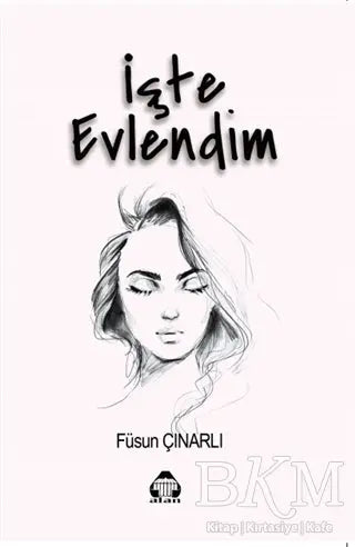 İşte Evlendim - Roman | Avrupa Kitabevi