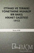 İttihad ve Terakki Yönetimine Muhalif Bir Bakış Hikmet Gazetesi 1912 - İletişim Medya Kitapları | Avrupa Kitabevi