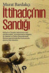 İttihadçı’nın Sandığı - Tarih Araştırma ve İnceleme Kitapları | Avrupa Kitabevi