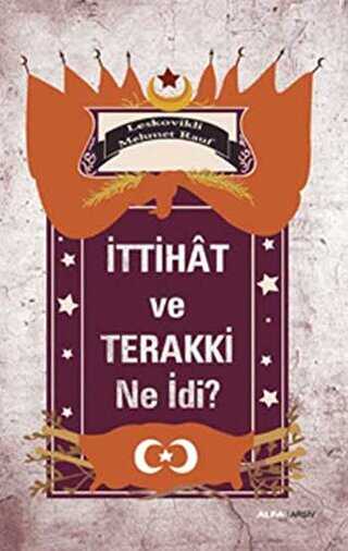 İttihat ve Terakki Ne idi? -  | Avrupa Kitabevi