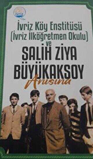 İvriz Köy Enstitüsü ve Salih Ziya Büyükaksoy Anısına - Anı Mektup ve Günlük Kitapları | Avrupa Kitabevi