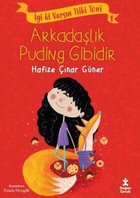 İyi ki Varsın Tilki Toni 1 - Arkadaşlık Puding Gibidir - Roman ve Öykü Kitapları | Avrupa Kitabevi