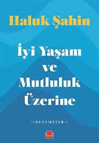 İyi Yaşam ve Mutluluk Üzerine - Denemeler | Avrupa Kitabevi