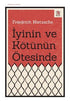 İyinin ve Kötünün Ötesinde -  | Avrupa Kitabevi