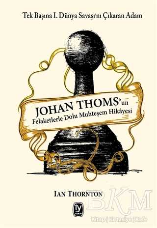 Johan Thoms’un Felaketlerle Dolu Muhteşem Hikayesi - Anı Mektup ve Günlük Kitapları | Avrupa Kitabevi