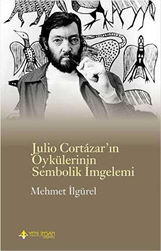 Julio Cortazar`ın Öykülerinin Sembolik İmgelemi - Araştıma ve İnceleme Kitapları | Avrupa Kitabevi