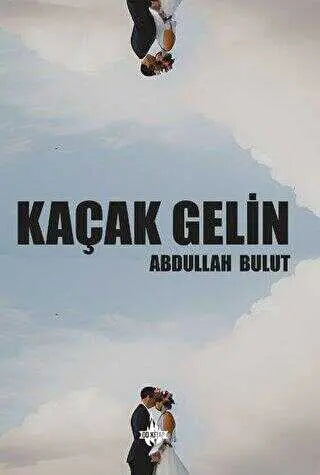 Kaçak Gelin - Roman | Avrupa Kitabevi