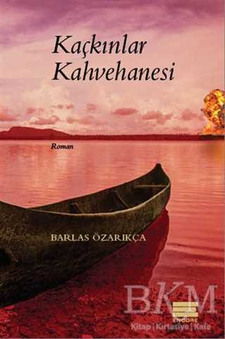 Kaçkınlar Kahvehanesi - Roman | Avrupa Kitabevi