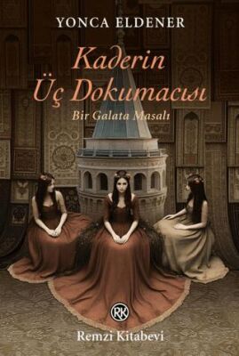 Kaderin Üç Dokumacısı -Bir Galata Masalı - Roman | Avrupa Kitabevi