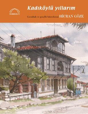 Kadıköylü Yıllarım - Anı Mektup ve Günlük Kitapları | Avrupa Kitabevi