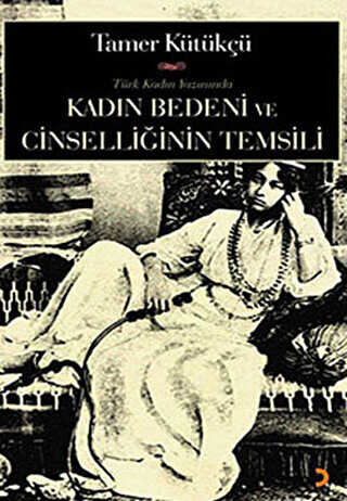 Kadın Bedeni ve Cinselliğin Temsili - Denemeler | Avrupa Kitabevi
