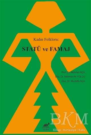 Kadın Folkloru: Statü ve Famaj - Sosyoloji Araştırma ve İnceleme Kitapları | Avrupa Kitabevi