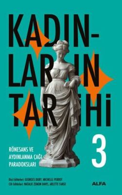Kadınların Tarihi 3 - Rönesans ve Aydınlanma Çağı Paradoksları - Tarih Araştırma ve İnceleme Kitapları | Avrupa Kitabevi