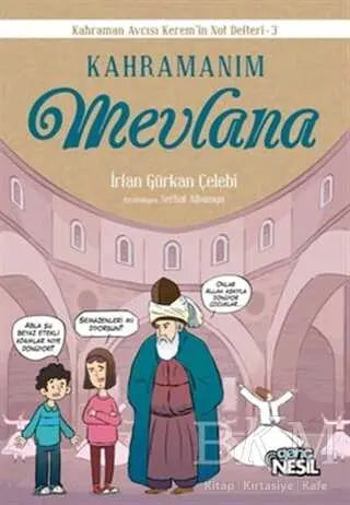 Kahramanım Mevlana - Kahraman Avcısı Kerem`in Not Defteri-3 - Roman ve Öykü Kitapları | Avrupa Kitabevi