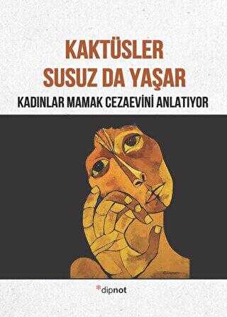 Kaktüsler Susuz da Yaşar - Anı Mektup ve Günlük Kitapları | Avrupa Kitabevi