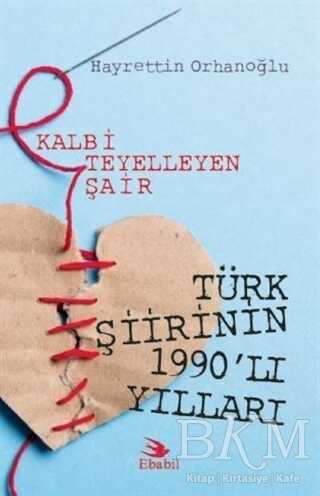 Kalbi Teyelleyen Şair Türk Şiirinin 1990`lı Yılları - Araştıma ve İnceleme Kitapları | Avrupa Kitabevi