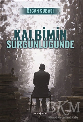 Kalbimin Sürgünlüğünde - Roman | Avrupa Kitabevi