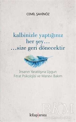 Kalbinizle Yaptığınız Her Şey Size Geri Dönecektir - Kişisel Gelişim Kitapları | Avrupa Kitabevi