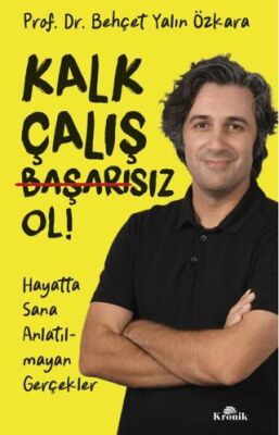 Kalk, Çalış, Başarısız Ol! - Kişisel Gelişim Kitapları | Avrupa Kitabevi