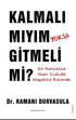 Kalmalı Mıyım Yoksa Gitmeli Mi? - Kadın ve Erkek İlişki Kitapları | Avrupa Kitabevi