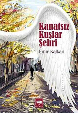 Kanatsız Kuşlar Şehri - Öykü Kitapları | Avrupa Kitabevi