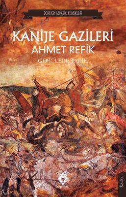 Kanije Gazileri Gençlere Tarih - Roman | Avrupa Kitabevi