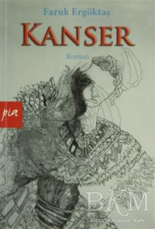 Kanser - Türk Edebiyatı Romanları | Avrupa Kitabevi
