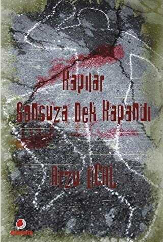Kapılar Sonsuza Dek Kapandı - Türk Edebiyatı Romanları | Avrupa Kitabevi
