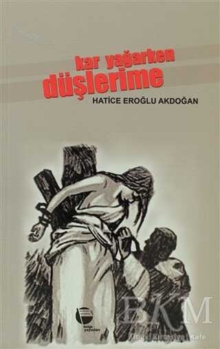 Kar Yağarken Düşlerime - Türk Edebiyatı Romanları | Avrupa Kitabevi