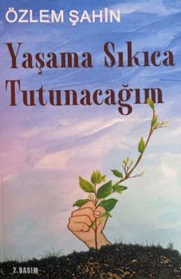 Yaşama Sıkıca Tutunacağım - Şiir Kitapları | Avrupa Kitabevi