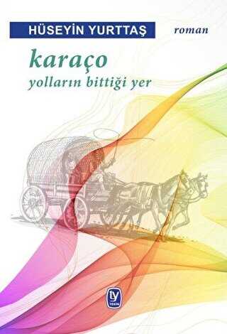 Karaço - Yolların Bittiği Yer - Roman | Avrupa Kitabevi