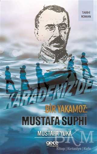 Karadeniz`de Bir Yakamoz: Mustafa Suphi - Roman | Avrupa Kitabevi