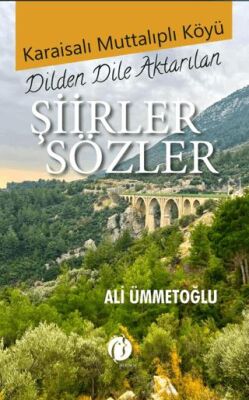 Karaisalı Muttalıplı Köyü Dilden Dile Aktarılan Şiirler Sözler - Derlemeler | Avrupa Kitabevi