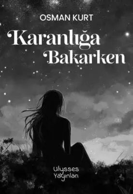 Karanlığa Bakarken - Roman | Avrupa Kitabevi
