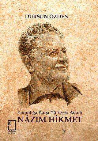 Karanlığa Karşı Yürüyen Adam: Nazım Hikmet - Anı Mektup ve Günlük Kitapları | Avrupa Kitabevi