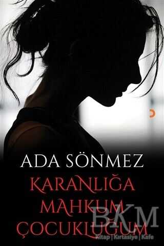 Karanlığa Mahkum Çocukluğum - Roman | Avrupa Kitabevi