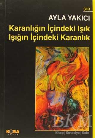 Karanlığın İçindeki Işık Işığın İçindeki Karanlık - Şiir Kitapları | Avrupa Kitabevi