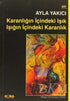 Karanlığın İçindeki Işık Işığın İçindeki Karanlık - Şiir Kitapları | Avrupa Kitabevi