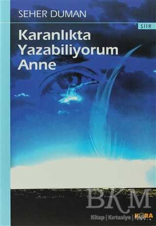 Karanlıkta Yazabiliyorum Anne - Şiir Kitapları | Avrupa Kitabevi