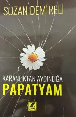 Karanlıktan Aydınlığa Papatyam - Anlatı Kitapları | Avrupa Kitabevi