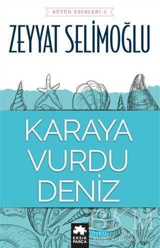 Karaya Vurdu Deniz - Türk Edebiyatı Romanları | Avrupa Kitabevi