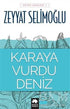 Karaya Vurdu Deniz - Türk Edebiyatı Romanları | Avrupa Kitabevi